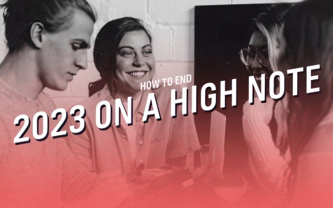 How to End 2023 on a High Note