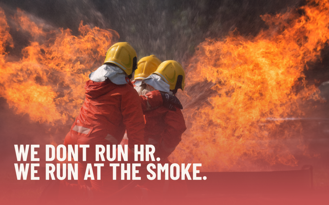 We Don’t Run HR. We Run at the Smoke.